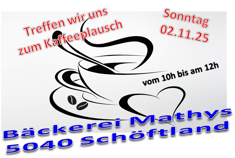 Herzliche Einladung zum Kaffeeplausch am 2. November 2025 ab 10 Uhr i Bäckerei Mathys ; Schöftland